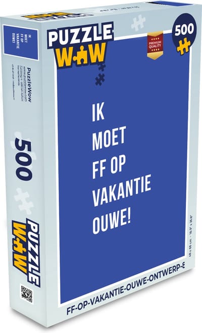 Puzzel Quotes - Ik moet ff op vakantie ouwe! - Blauw - Vakantie - Legpuzzel - Puzzel 500 stukjes