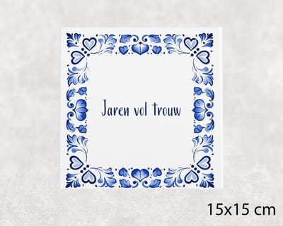 Spreuk tegel 15x15 cm Jaren vol trouw