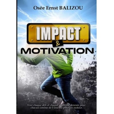 Impact Et Motivation - Osée Ernst Balizou