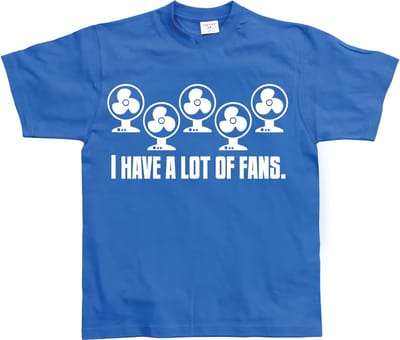 Hybris I Have A Lot Of Fans T-shirt SH-1-14022-H1-7