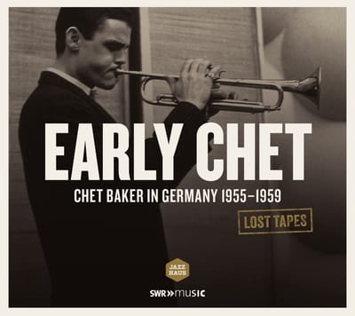 Chet Baker Quartet, Caterina Valente - Early Chet (Chet Baker In Germany 1955-1959) (CD) (Remastered)