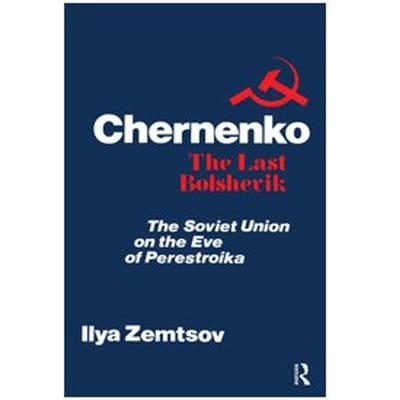 Chernenko, the last bolshevik : soviet union on the eve of perestroika