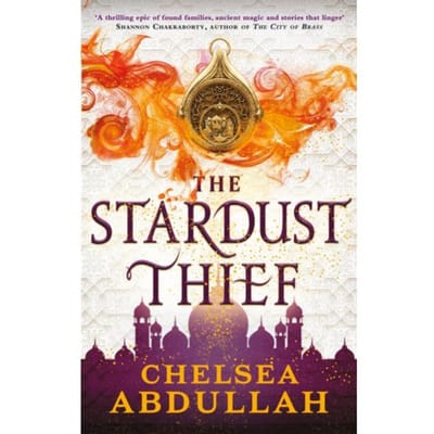 The Stardust Thief - The Sandsea Trilogy - Chelsea Abdullah