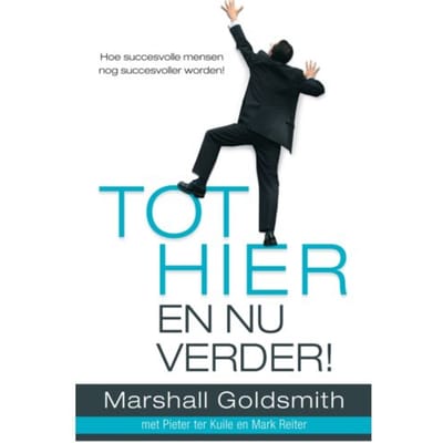 Tot Hier En Nu Verder - Marshall Goldsmith
