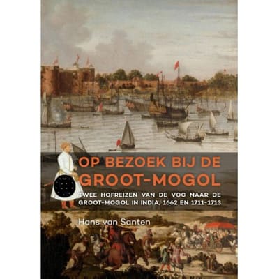 Op Bezoek Bij De Groot-Mogol - Hans van Santen