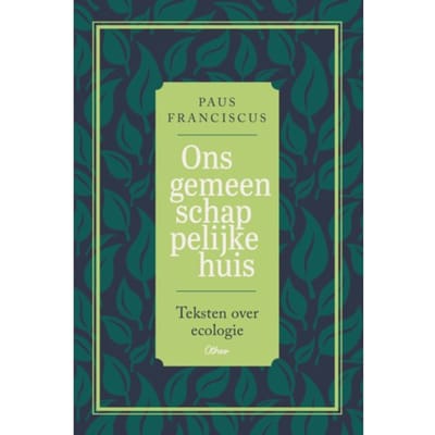 Ons Gemeenschappelijke Huis - Paus Franciscus