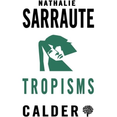 Tropisms - Nathalie Sarraute