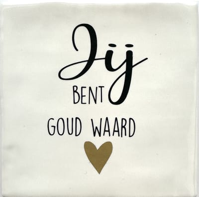 Tekst Tegeltje Jij Bent Goud waard - 10 x 10 cm - Lief Cadeau - Inclusief Plakhaakje - Merk Snoes