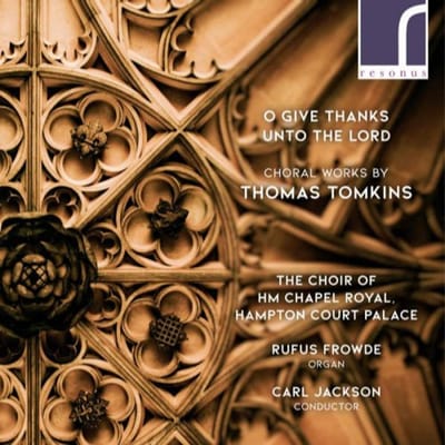 Hampton Court Palace Chapel Choir, Rufus Frowde, Carl Jackson - O Give Thanks Unto The Lord (CD)