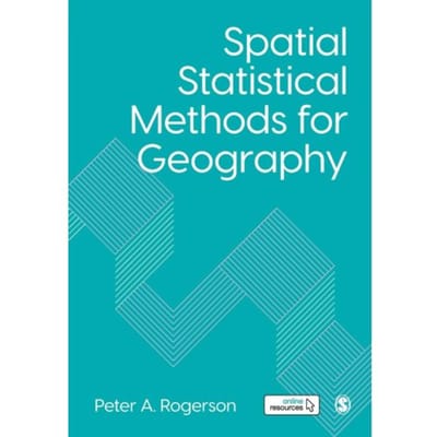 Spatial Statistical Methods For Geography - Rogerson, Peter A.