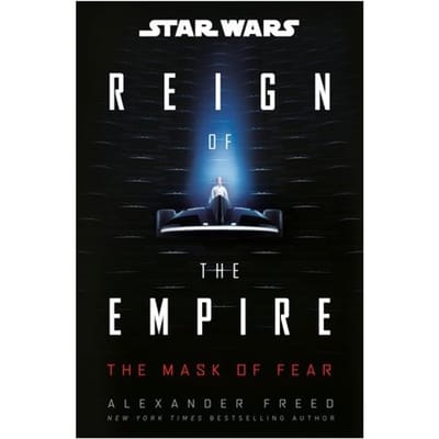Star Wars: The Mask Of Fear (Reign Of The Empire) - Star Wars: Reign Of The Empire - Alexander Freed