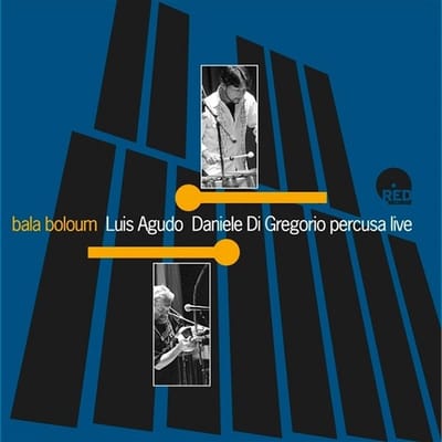 Luis Agudo & Daniele Di Gregorio - Bala Boloum - Percusa Live (CD)