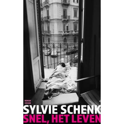 Snel, Het Leven - Sylvie Schenk
