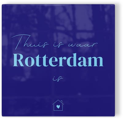 Tegeltje Thuis is waar Rotterdam is - donkerblauw lichtblauw - tegeltje stad - tegeltje met tekst
