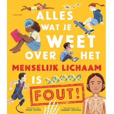 Alles Wat Je Weet Over Het Menselijk Lichaam Is Fout - Emma Young
