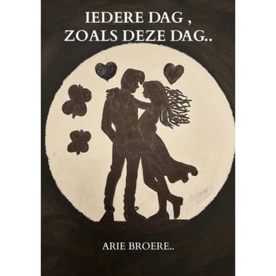 Iedere Dag , Zoals Deze Dag.. - Arie Broere