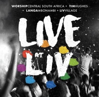 LivVillage + Worship Central South Africa - Live At Liv (CD)
