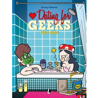 Self-Care - Dating For Geeks - Kenny Rubenis