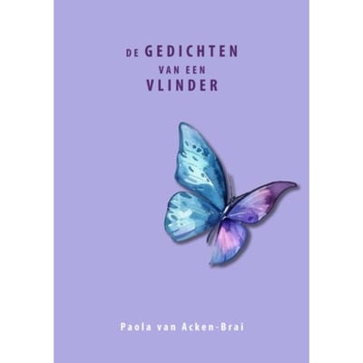 De Gedichten Van Een Vlinder - Paola van Acken-Brai