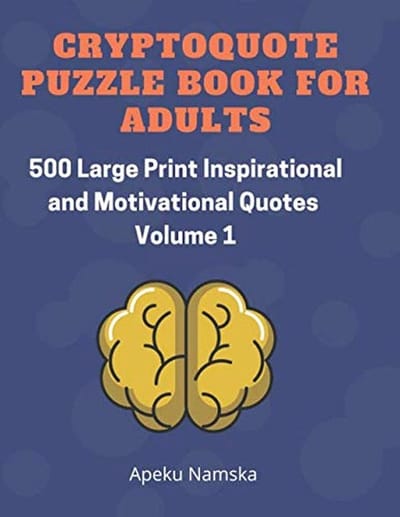 Cryptoquote Puzzelboek voor Volwassenen: 500 Grote Afdruk Inspirerende en Motiverende Citaten