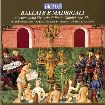 Ensemble Cantilena Antiqua & Concentus Lucensis - Ballate E Madrigali Al Tempo Della Signoria Di Paolo Guinigi (Sec. XV) (CD)