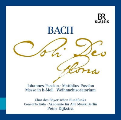 Peter Dijkstra, Chor Des Bayerischen Rundfunks, Concerto Köln, Akademie Für Alte Musik Berlin - Bach Soli Deo Gloria (9 CD)