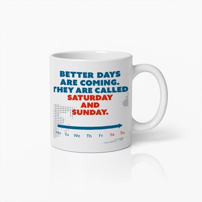 330ml Motivatie Mok - Betere Dagen Komen, Ze Horen Bij Zaterdag en Zondag - Perfect Cadeau voor Weekendliefhebbers