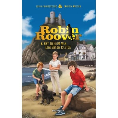 Robin Roover En Het Geheim Van Lingerton Castle - Johan Vandevelde