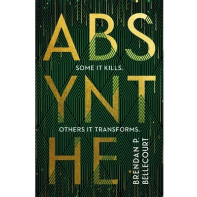 Absynthe - Brendan P. Bellecourt