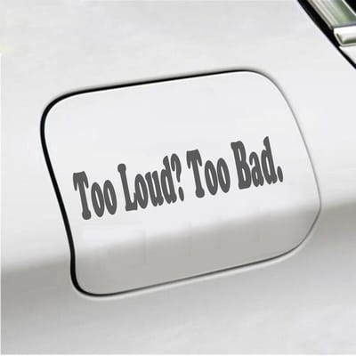 Bumpersticker - Too Loud Too Bad - 5 X 20 - Antraciet