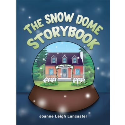The Snow Dome Storybook - Lancaster, Joanne Leigh