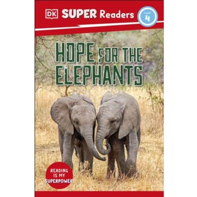 Dk Super Readers Level 4 Hope For The Elephants - Dk Super Readers - DK