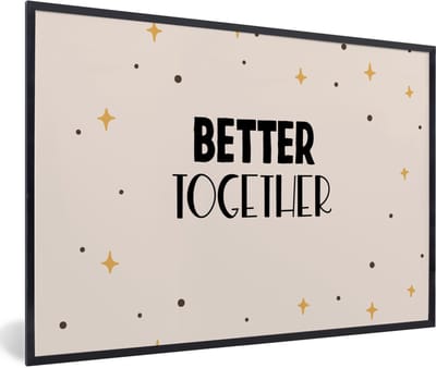 Fotolijst incl. Poster - Quotes - Relatie - Better together - Spreuken - 60x40 cm - Posterlijst