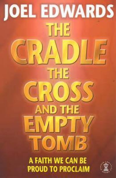 The Cradle, the Cross and the Empty Tomb