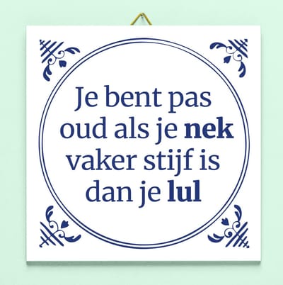 Tegeltje Je bent pas oud als... van Ditverzinjeniet