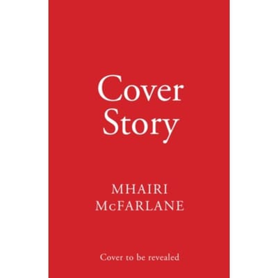 Cover Story - Mhairi McFarlane