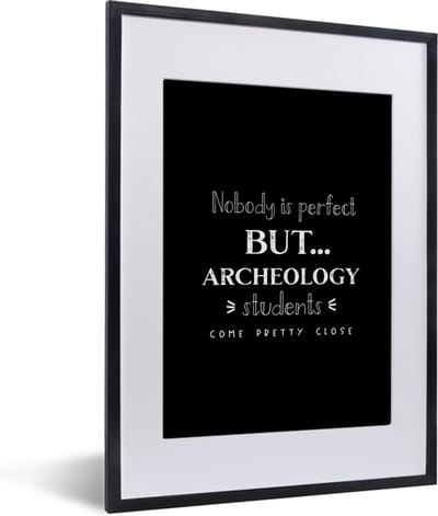 Fotolijst incl. Poster - Archeologie - Studenten - School - Quotes - 30x40 cm - Posterlijst