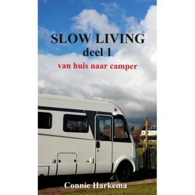 Slow Living Deel 1 - Connie Harkema