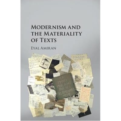 Modernism And The Materiality Of Texts - Eyal (University of California,