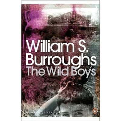 The Wild Boys - Penguin Modern Classics - William S. Burroughs