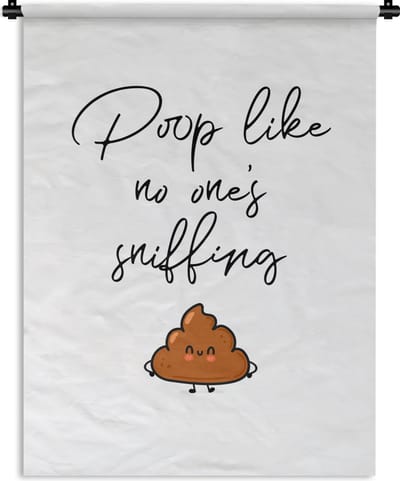 Wandkleed - Wanddoek - Spreuken - Quotes - Poop like no one's sniffing - Drol - 90x120 cm - Wandtapijt