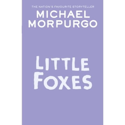 Little Foxes - Michael Morpurgo