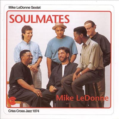 CD MIKE LEDONNE SEXTET, MIKE LEDONNE,  - Soulmates  CRISS1074CD Criss Cross Jaz 1993 Nederland Jazz Gebruikt