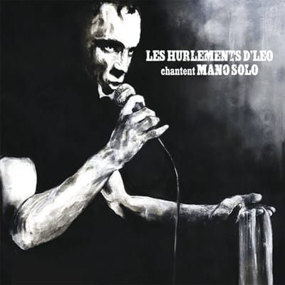 Les Hurlements D'Leo - Les Hurlements D'Leo Chantent Mano Solo (2 CD)