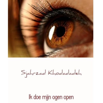 Ik Doe Mijn Ogen Open - Sjahrzad Khodadadeh