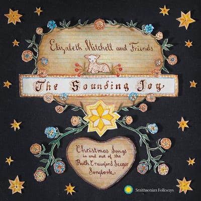 Elizabeth Mitchell - The Sounding Joy - Christmas Songs In And Out Of The Ruth Crawford Seeger Songbook (CD)
