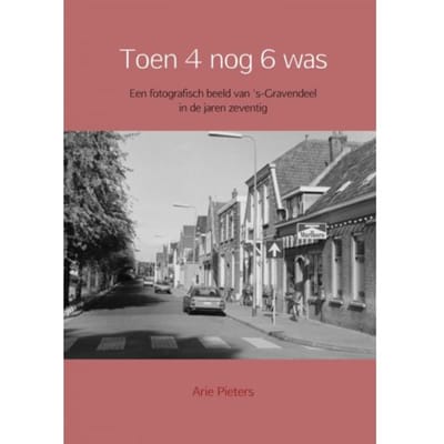 Toen 4 Nog 6 Was - Arie Pieters
