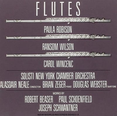 Paula Robison, Ransom Wilson, Carol Wincenc, Solisti New York, Alasdair Neale, Brian Zeger, Douglas Webster - Beaser, Schoeneld, Schwanter: New Works for Flute (CD)