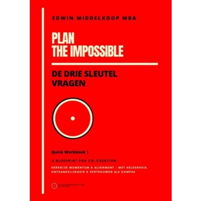 Plan The Impossible - Quick Workbook - Edwin Middelkoop, MBA