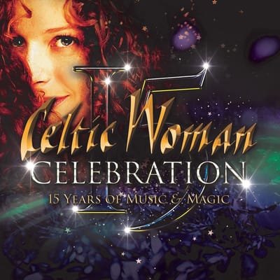 Celtic Woman - Celebration: 15 Years Of Music & Magic (CD)